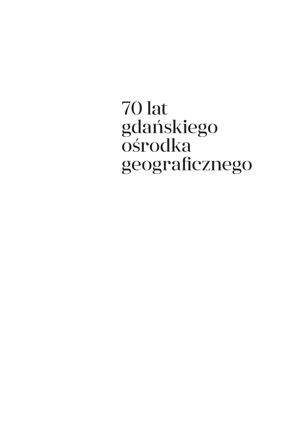 70 Lat Gdańskiego Ośrodka Geograficznego