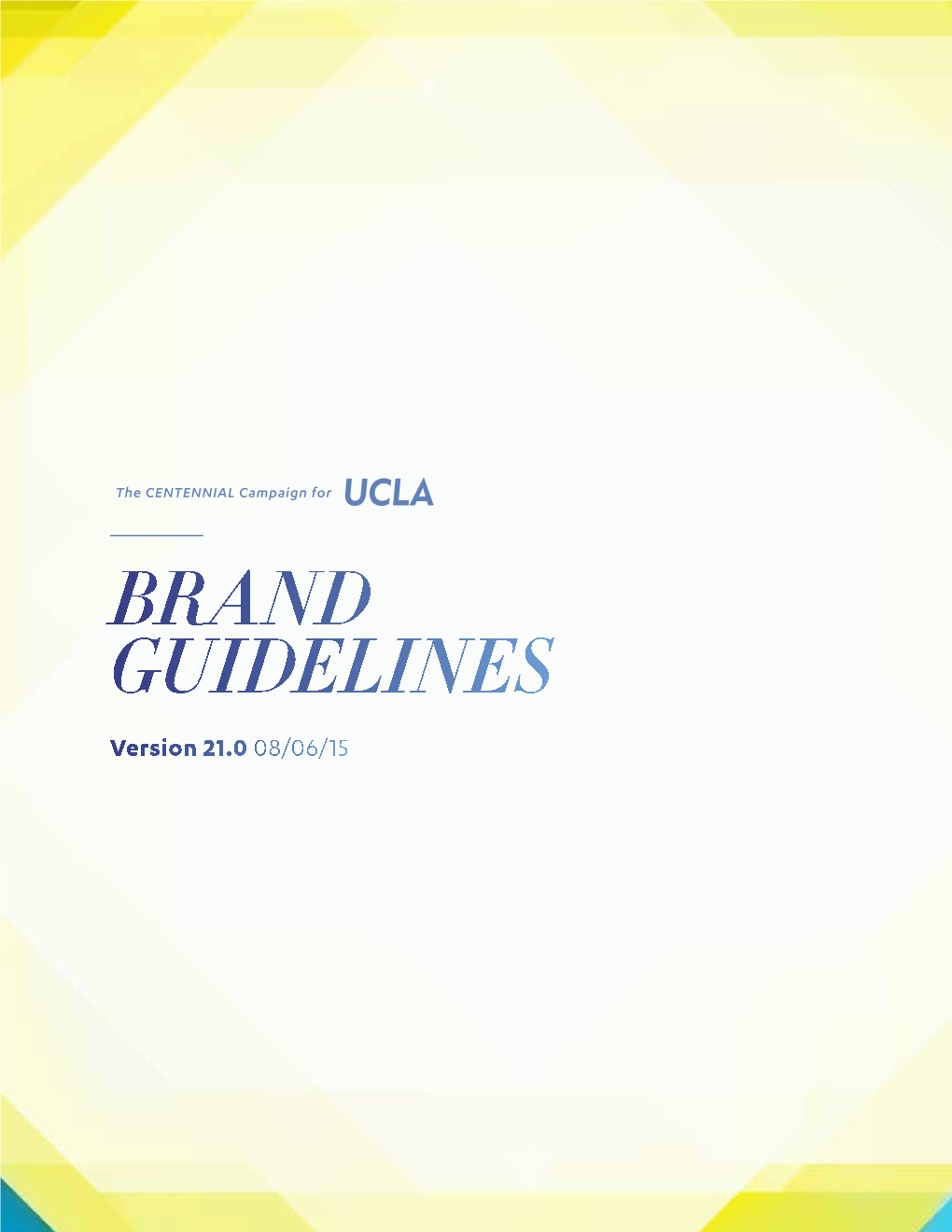 BRAND GUIDELINES Version 21.0 08/06/15 TABLE of CONTENTS