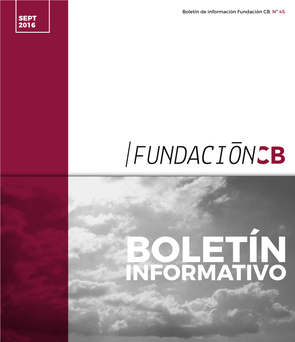 INFORMATIVO BOLETÍN INFORMATIVO Sumario Número 45 - Octubre 2016 Entrevista a Nuria Cabanillas Pág.04