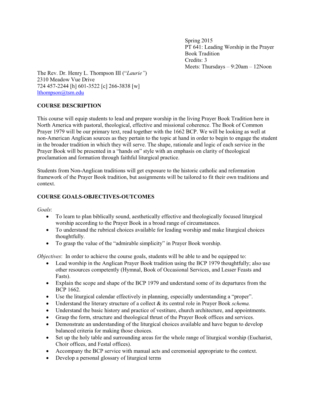 Spring 2015 PT 641: Leading Worship in the Prayer Book Tradition Credits: 3 Meets: Thursdays – 9:20Am – 12Noon the Rev