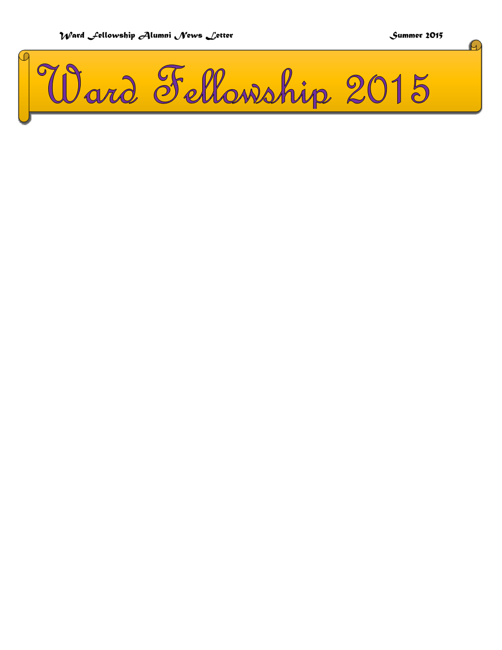 Ward Fellowship Alumni News Letter Summer 2015 Ward Fellowship 2015 Ward Fellowship Alumni News Letter Summer 2015
