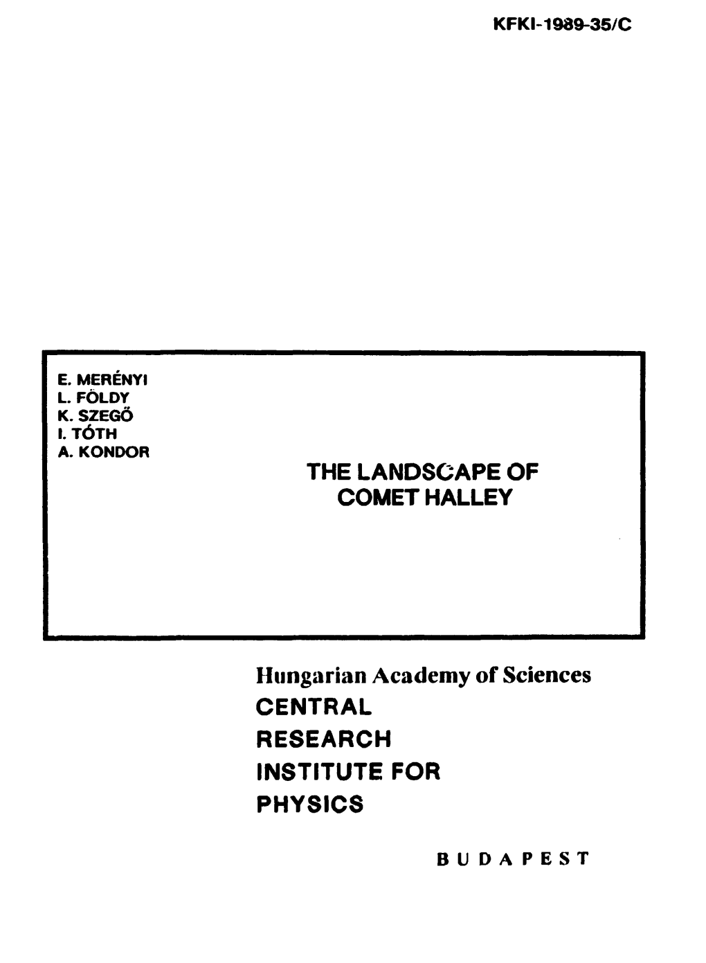 THE LANDSCAPE of COMET HALLEY Hungarian Academy of Sciences CENTRAL RESEARCH INSTITUTE for PHYSICS