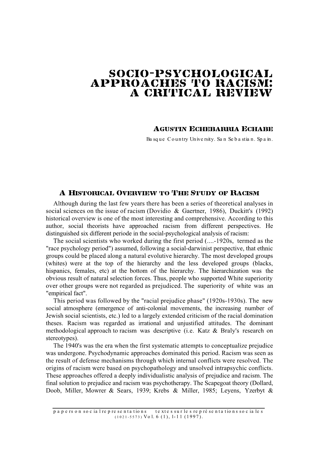 Although During the Last Few Years There Has Been a Series of Theoretical Analyses in Social Sciences on the Issue of Racism