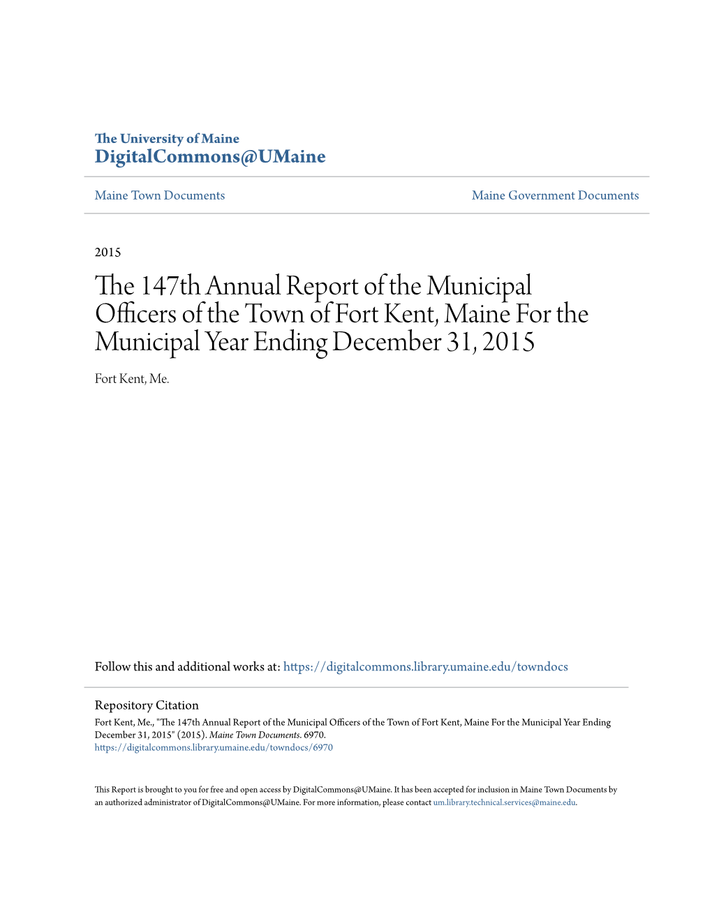 The 147Th Annual Report of the Municipal Officers of the Town of Fort Kent, Maine for the Municipal Year Ending December 31, 2015 Fort Kent, Me