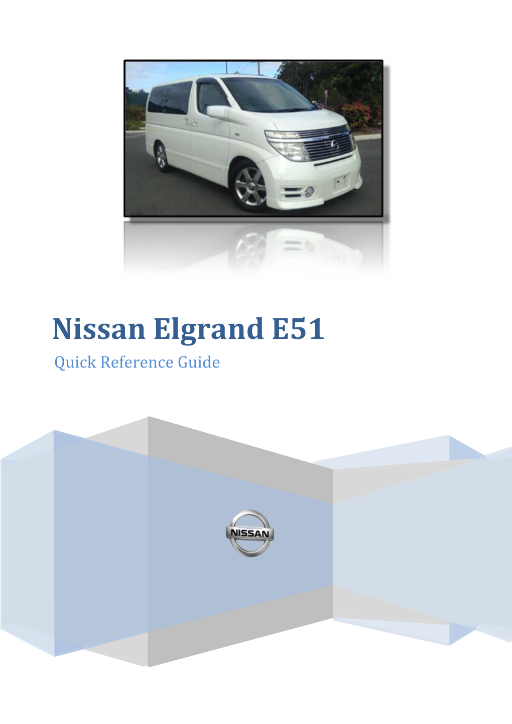 Nissan Elgrand E51 Quick Reference Guide