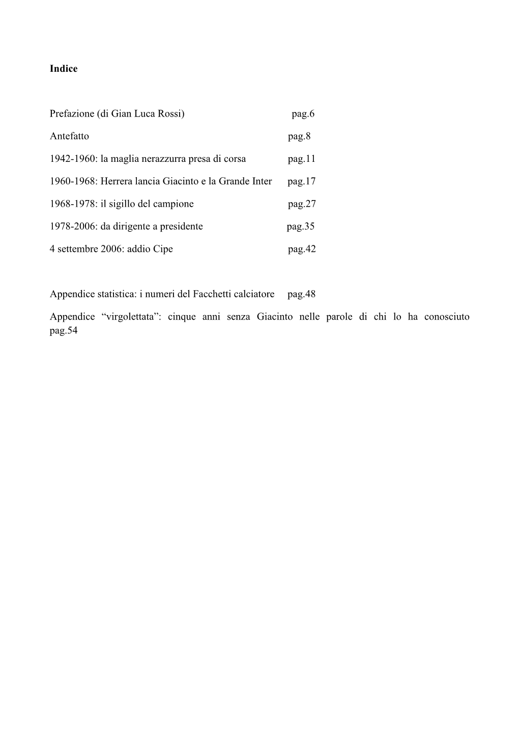 Indice Prefazione (Di Gian Luca Rossi) Pag.6 Antefatto Pag.8 1942