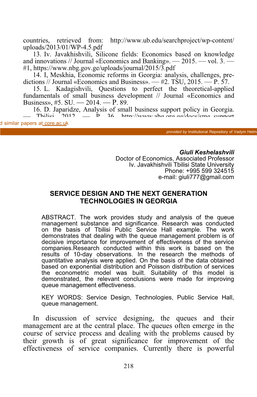 In Discussion of Service Designing, the Queues and Their Management Are at the Central Place