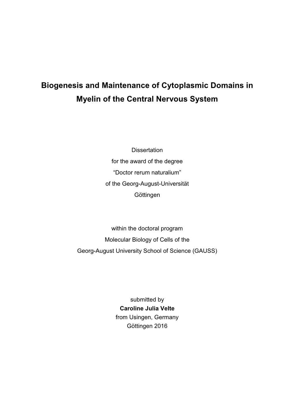 Biogenesis and Maintenance of Cytoplasmic Domains in Myelin of the Central Nervous System