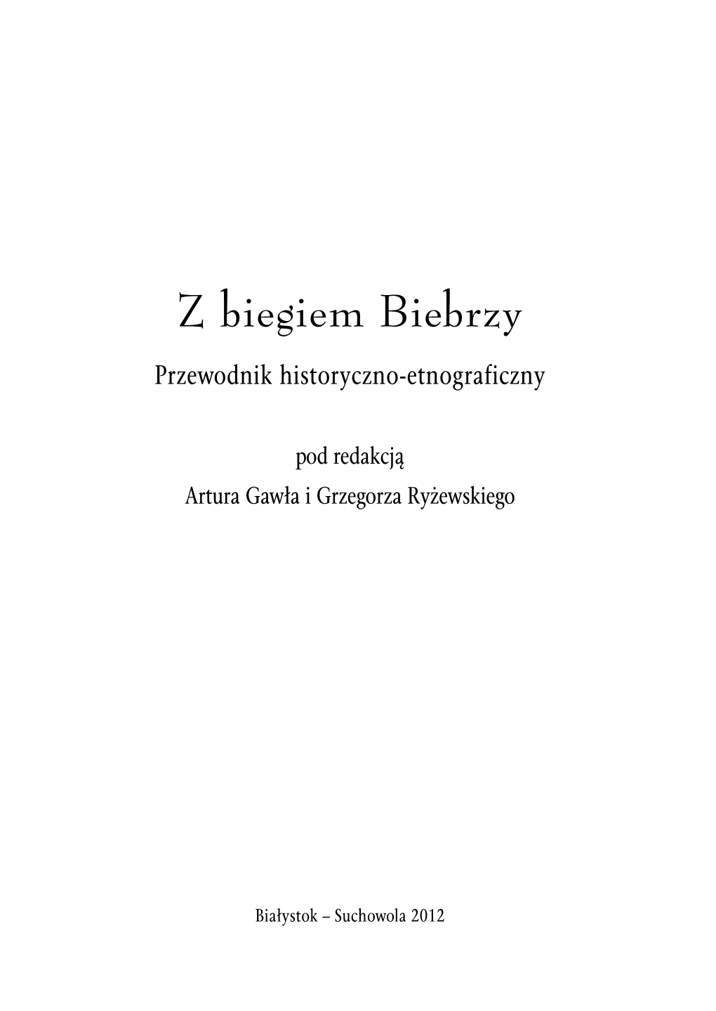 Z Biegiem Biebrzy Przewodnik Historyczno-Etnograficzny