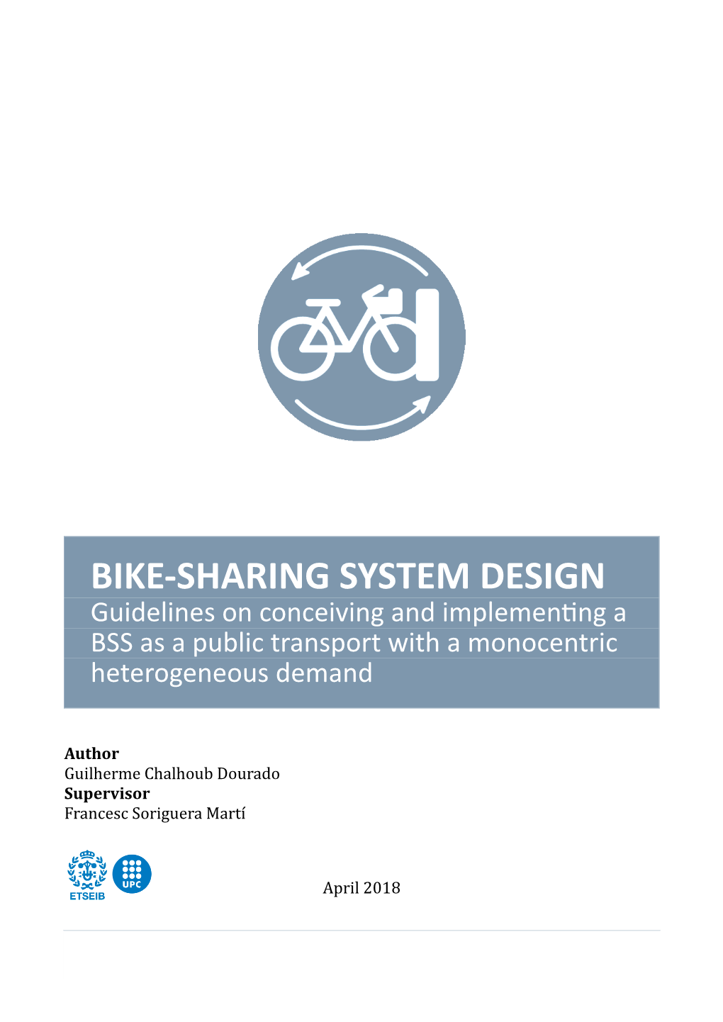 BIKE-SHARING SYSTEM DESIGN Guidelines on Conceiving and Implementing a BSS As a Public Transport with a Monocentric Heterogeneous Demand
