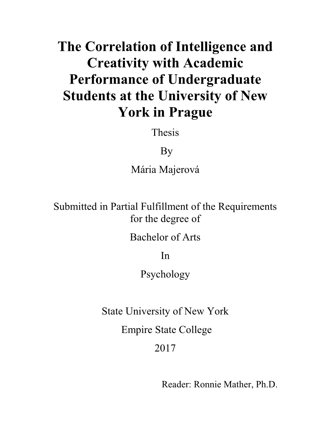 The Correlation of Intelligence and Creativity with Academic Performance of Undergraduate Students at the University of New York in Prague Thesis by Mária Majerová