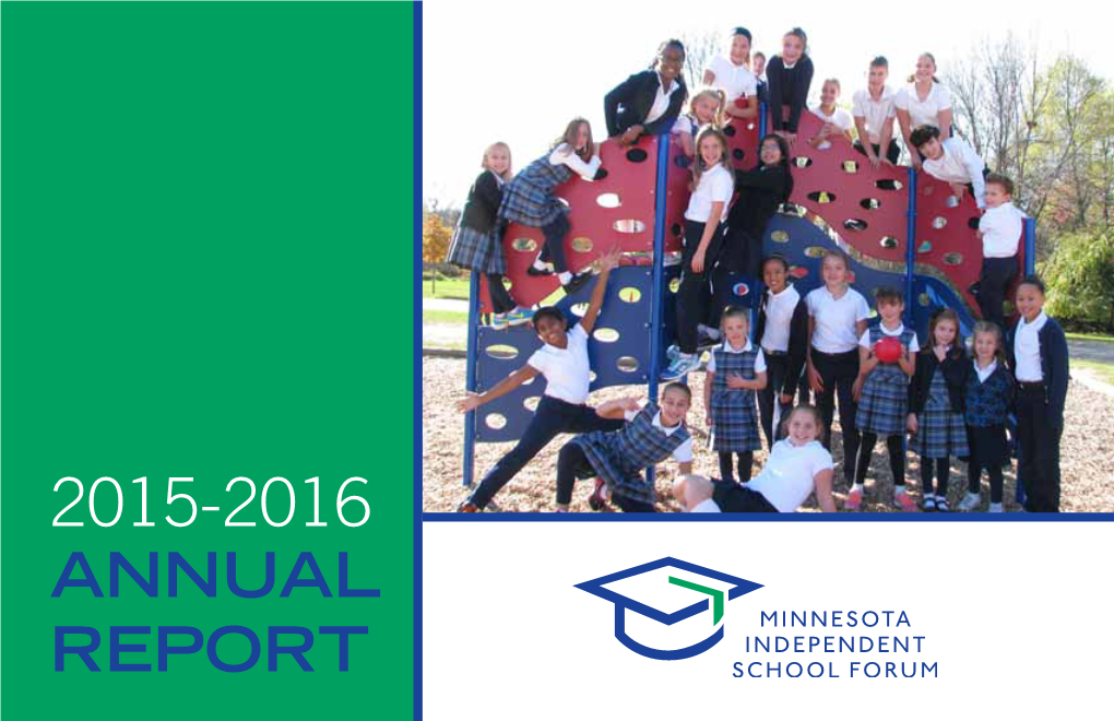 2015-2016 Annual Report Mission: to Strengthen Minnesota’S Independent Schools Through Advocacy and Advancement