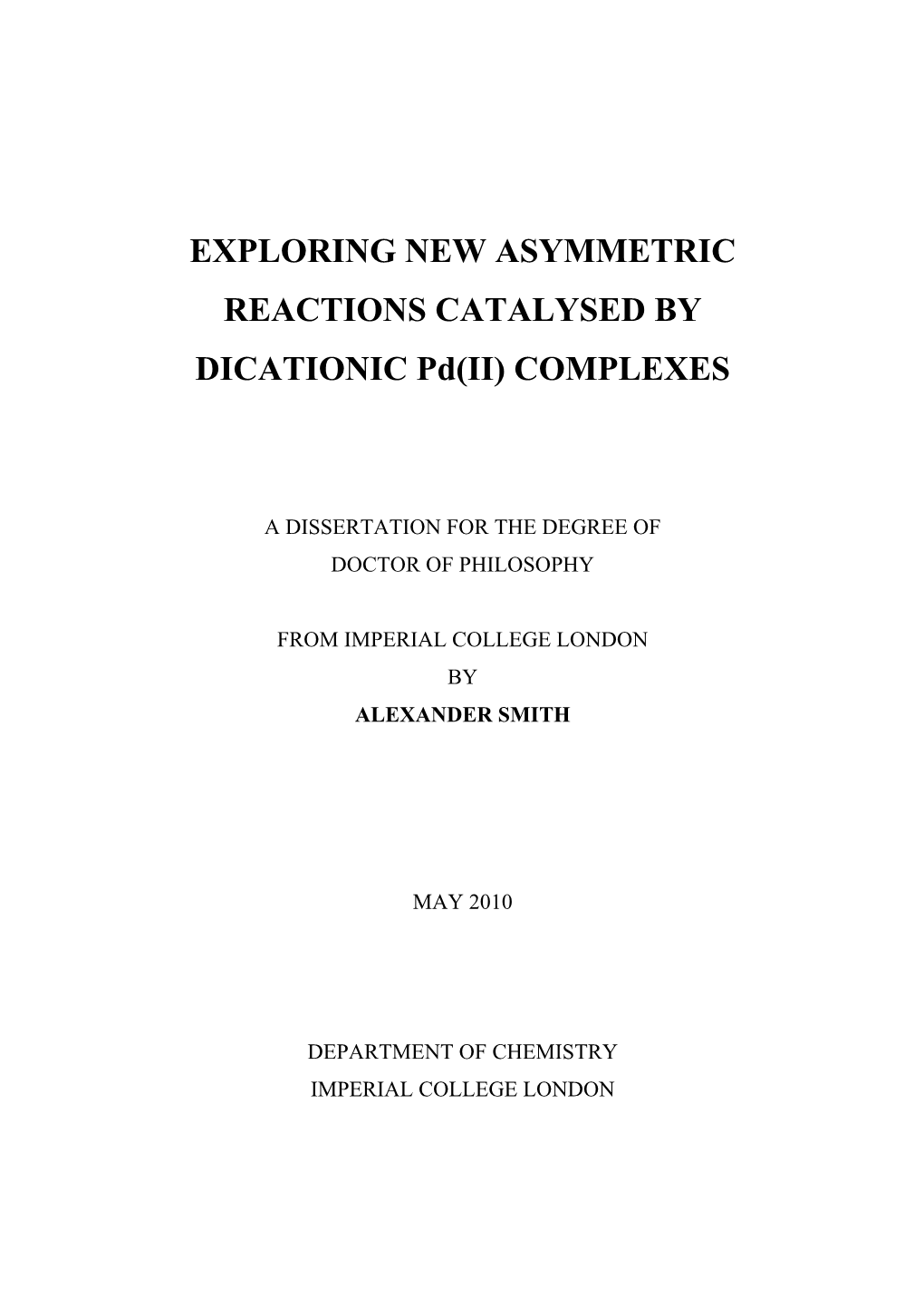 EXPLORING NEW ASYMMETRIC REACTIONS CATALYSED by DICATIONIC Pd(II) COMPLEXES