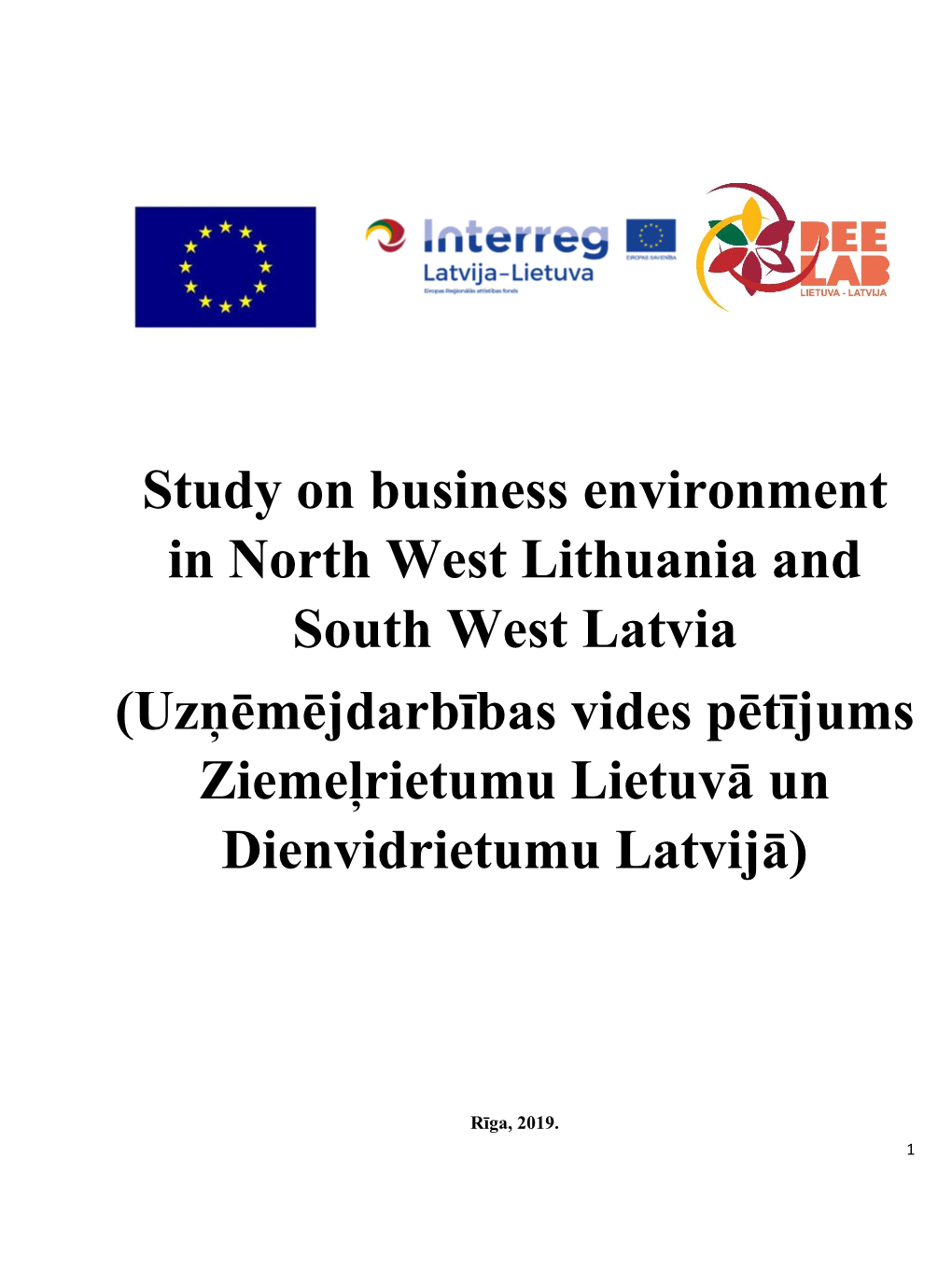 Study on Business Environment in North West Lithuania and South West Latvia (Uzņēmējdarbības Vides Pētījums Ziemeļrietumu Lietuvā Un Dienvidrietumu Latvijā)