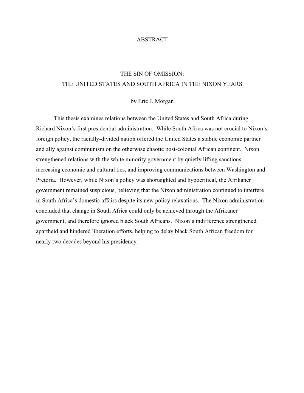 THE UNITED STATES and SOUTH AFRICA in the NIXON YEARS by Eric J. Morgan This Thesis Examines Relat