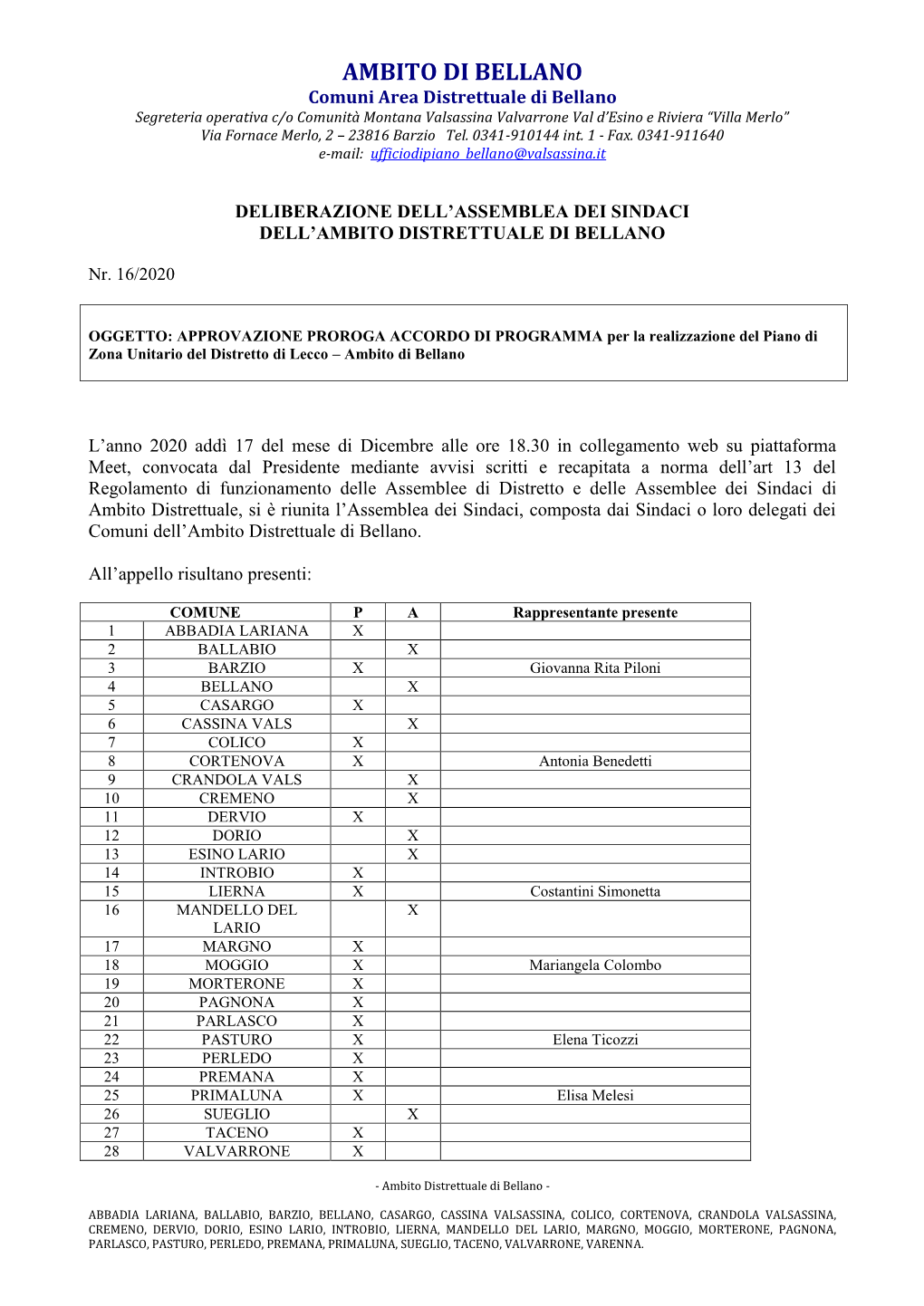 APPROVAZIONE PROROGA ACCORDO DI PROGRAMMA Per La Realizzazione Del Piano Di Zona Unitario Del Distretto Di Lecco – Ambito Di Bellano