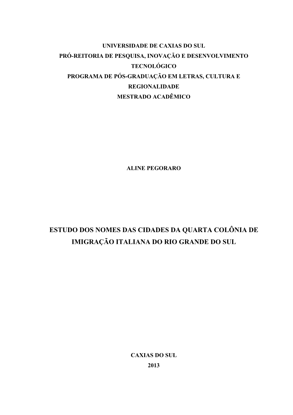 Estudo Dos Nomes Das Cidades Da Quarta Colônia De Imigração Italiana Do Rio Grande Do Sul