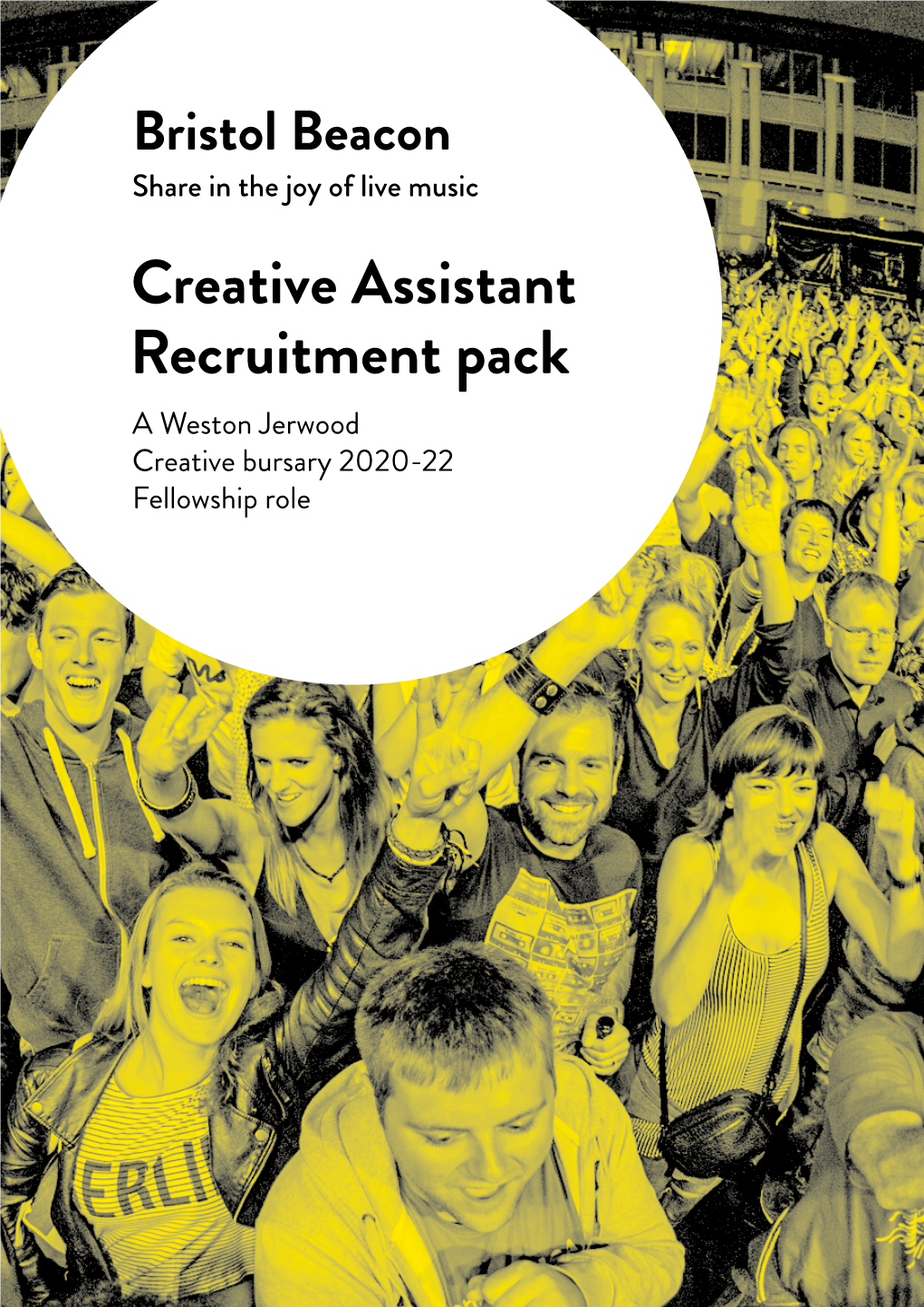 Creative Assistant Recruitment Pack a Weston Jerwood Creative Bursary 2020-22 Fellowship Role Recruitment Pack — Creative Assistant Bristol Beacon