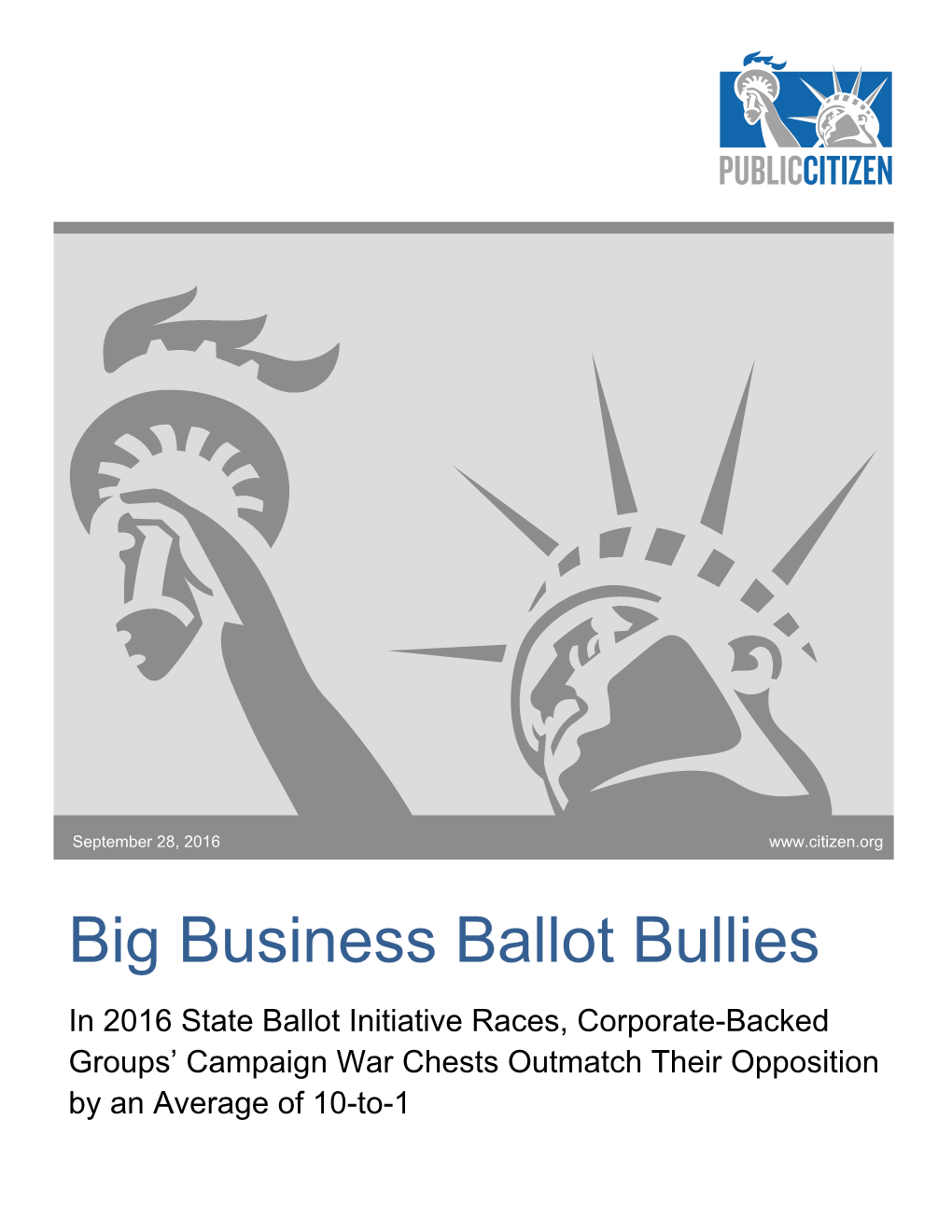 Big Business Ballot Bullies in 2016 State Ballot Initiative Races, Corporate-Backed Groups’ Campaign War Chests Outmatch Their Opposition by an Average of 10-To-1