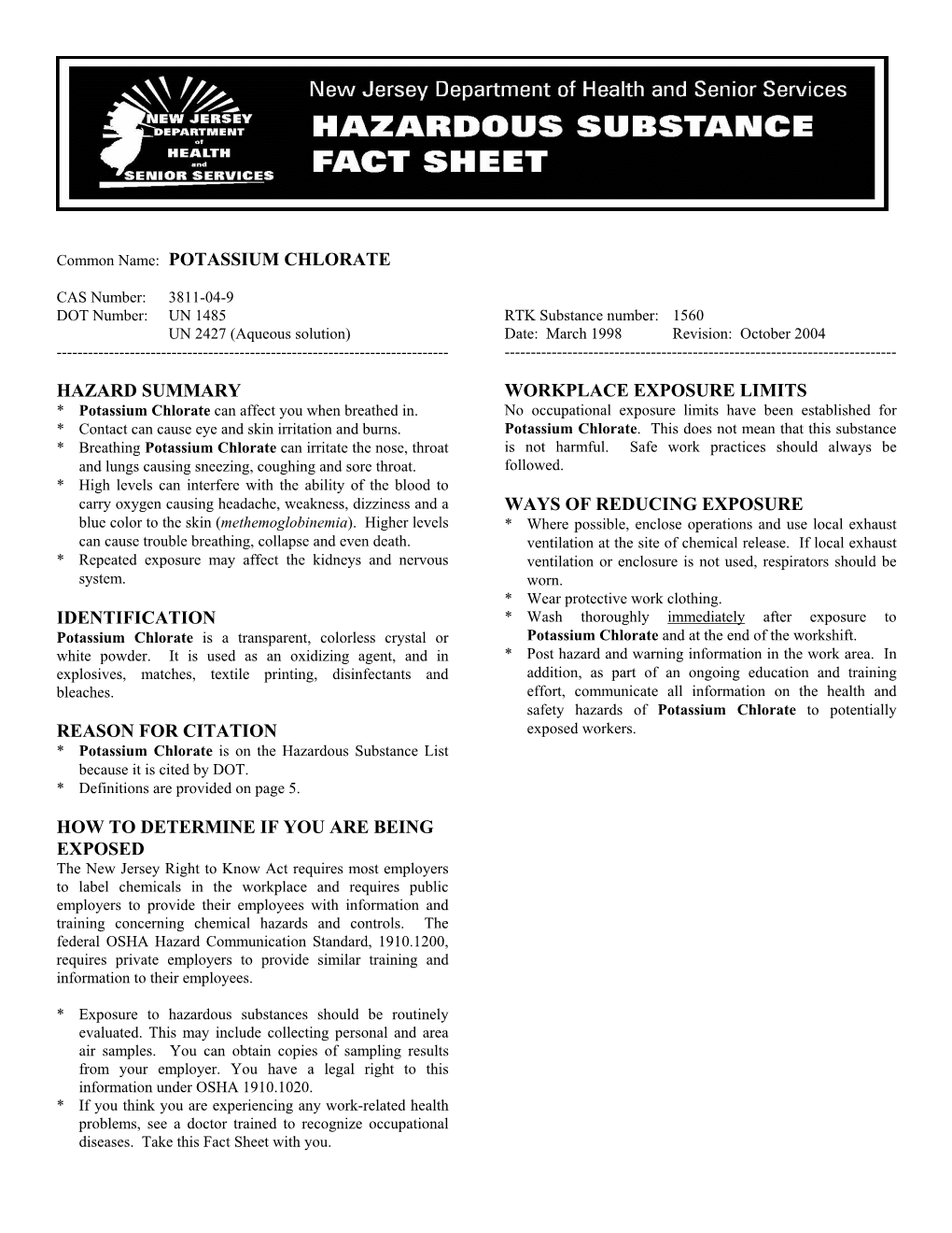 Common Name: POTASSIUM CHLORATE HAZARD SUMMARY IDENTIFICATION REASON for CITATION HOW to DETERMINE IF YOU ARE BEING EXPOSED WORK