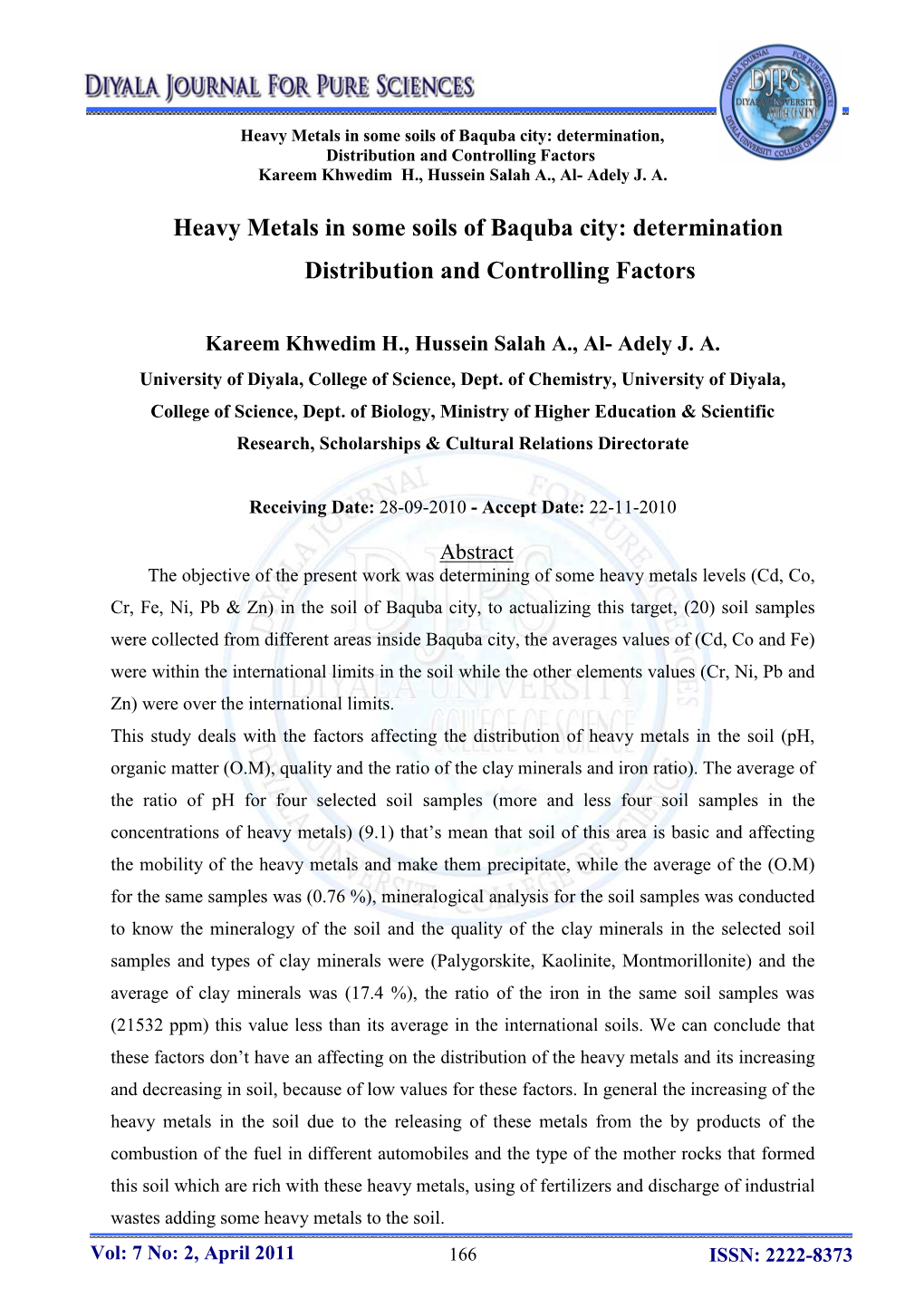 Heavy Metals in Some Soils of Baquba City: Determination, Distribution and Controlling Factors Kareem Khwedim H., Hussein Salah A., Al- Adely J