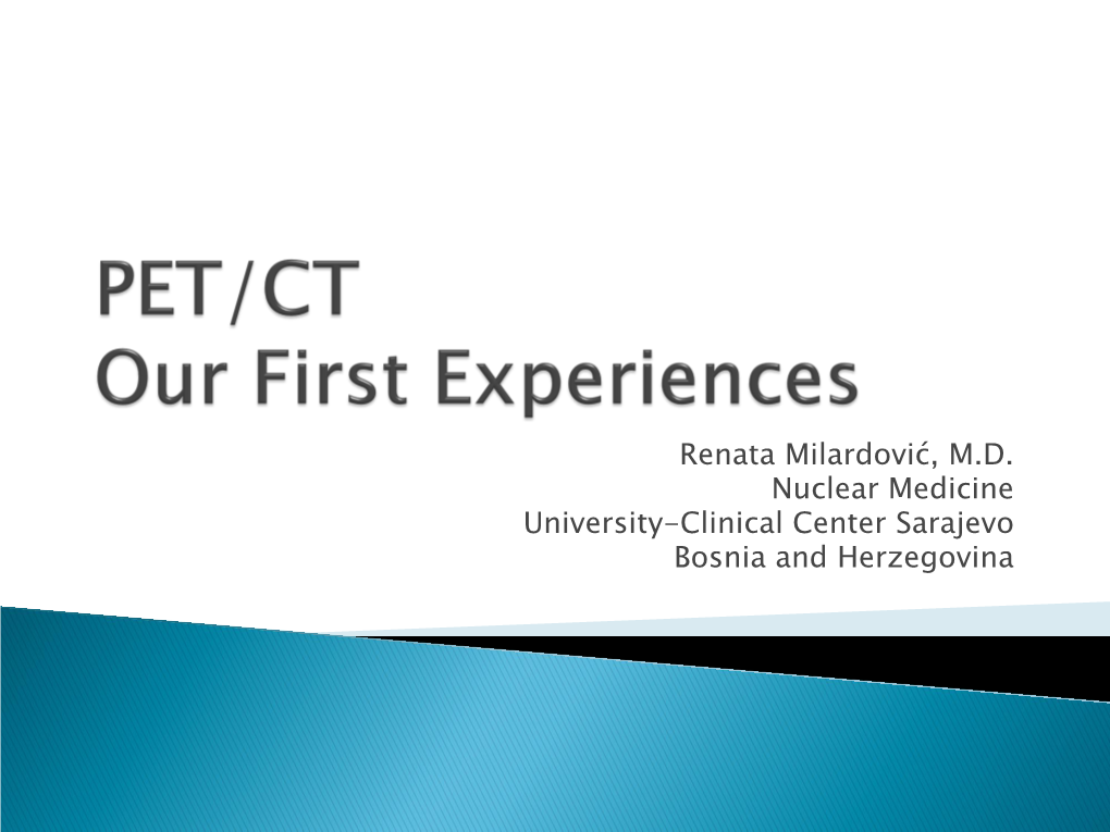 PET/CT Our First Experiences