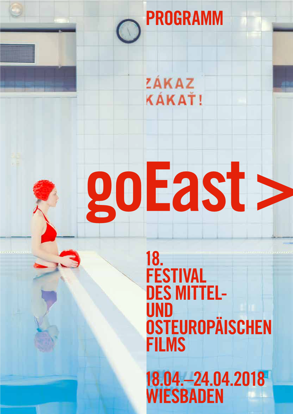 18. Festival Des Mittel- Und Osteuropäischen Films 18.04.–24.04.2018 Wiesbaden INHALT L Iebes Goeast- Publikum