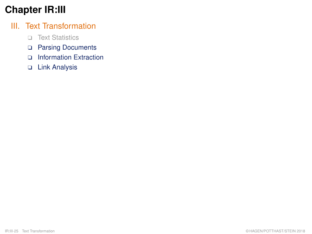 Text Transformation K Text Statistics K Parsing Documents K Information Extraction K Link Analysis