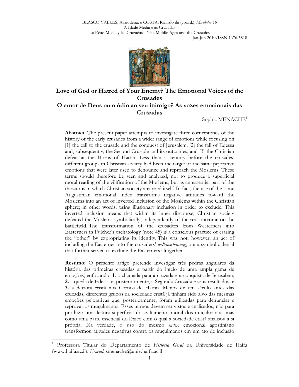Love of God Or Hatred of Your Enemy? the Emotional Voices of the Crusades O Amor De Deus Ou O Ódio Ao Seu Inimigo? As Vozes Emocionais Das Cruzadas Sophia MENACHE 1