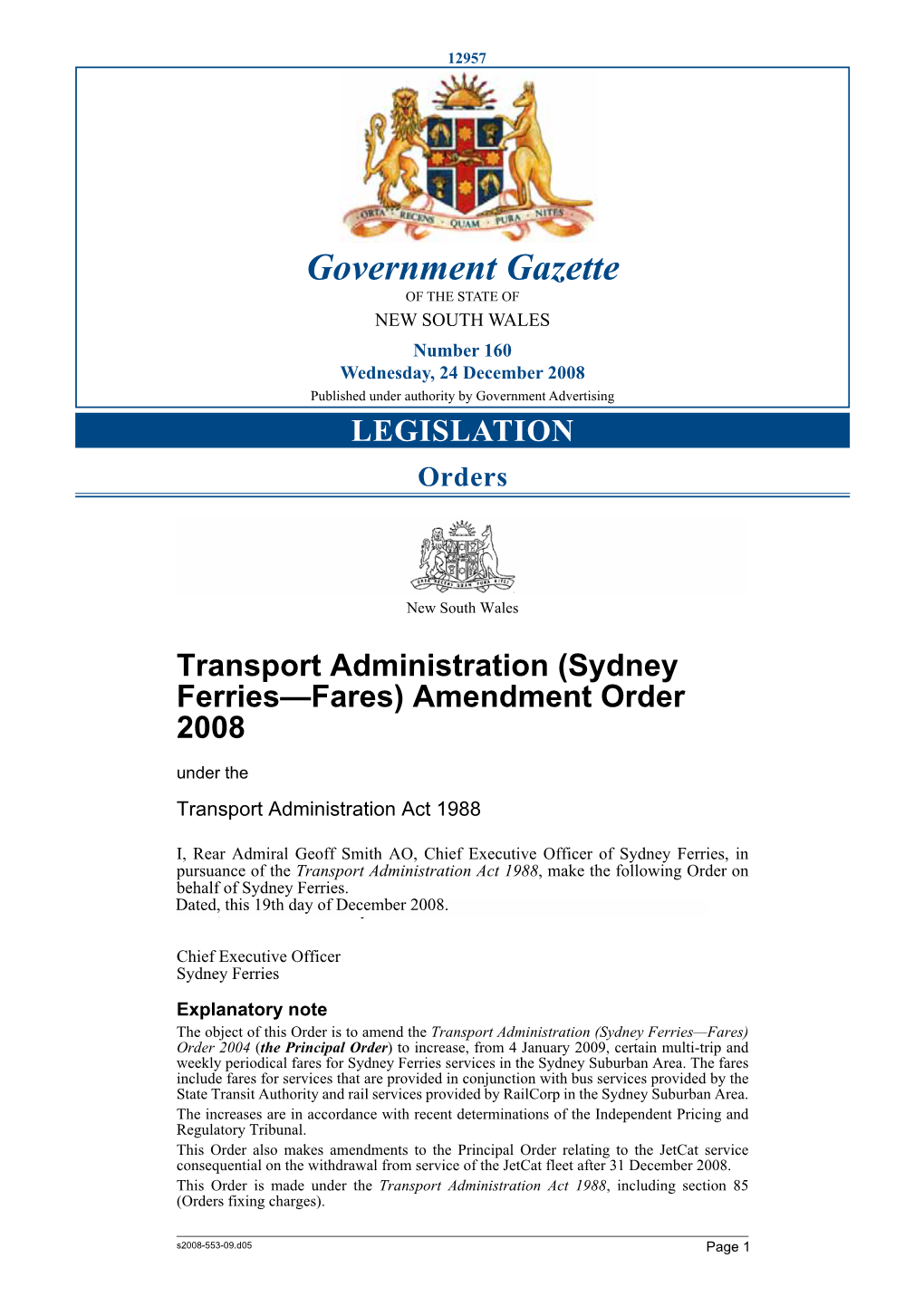 Government Gazette of the STATE of NEW SOUTH WALES Number 160 Wednesday, 24 December 2008 Published Under Authority by Government Advertising LEGISLATION Orders