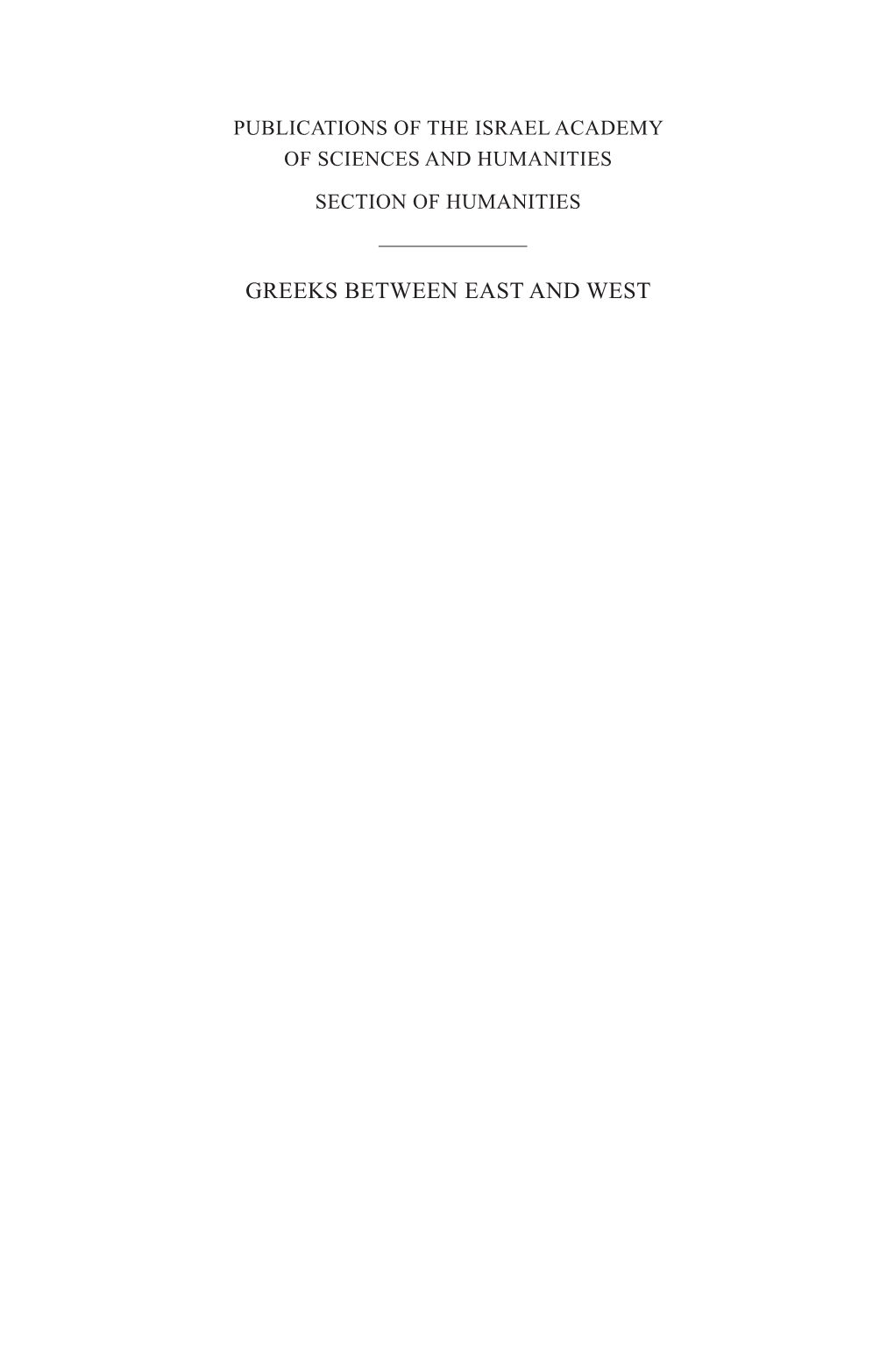 GREEKS BETWEEN EAST and WEST GREEKS BETWEEN EAST and WEST Essays in Greek Literature and History