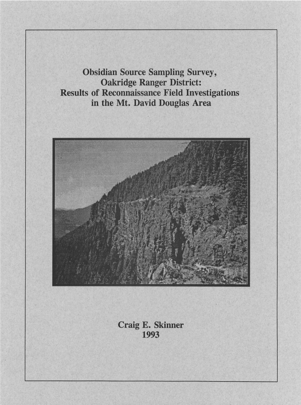 Obsidian Source Sampling Survey, Oakridge Ranger District: Results of Reconnaissance Field Investigations in the Mt