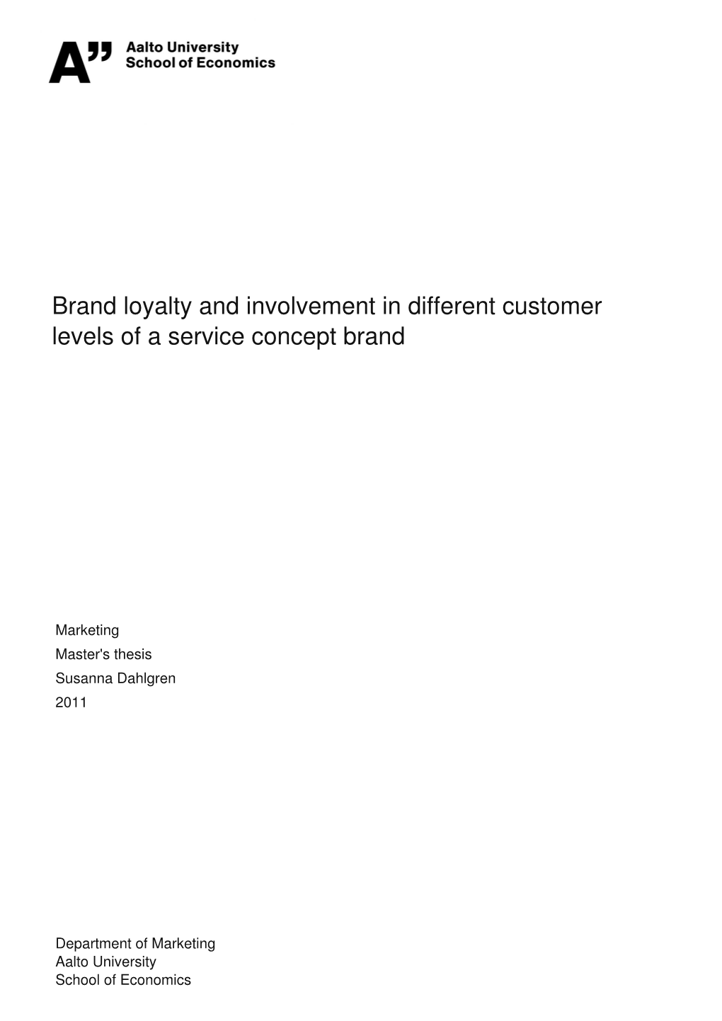 Brand Loyalty and Involvement in Different Customer Levels of a Service Concept Brand