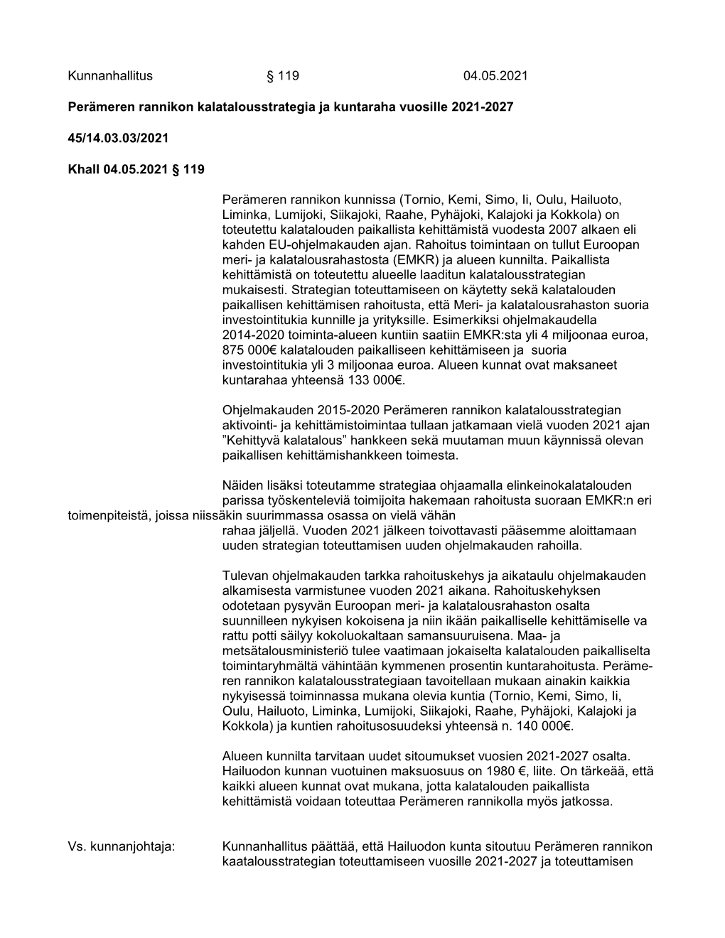 Kunnanhallitus § 119 04.05.2021 Perämeren Rannikon Kalatalousstrategia Ja Kuntaraha Vuosille 2021-2027 45/14.03.03/2021 Khall