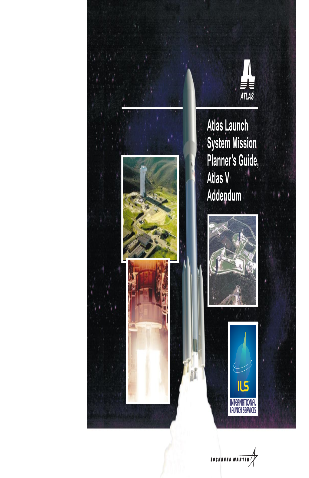 Atlas Launch System Mission Planner's Guide, Atlas V Addendum