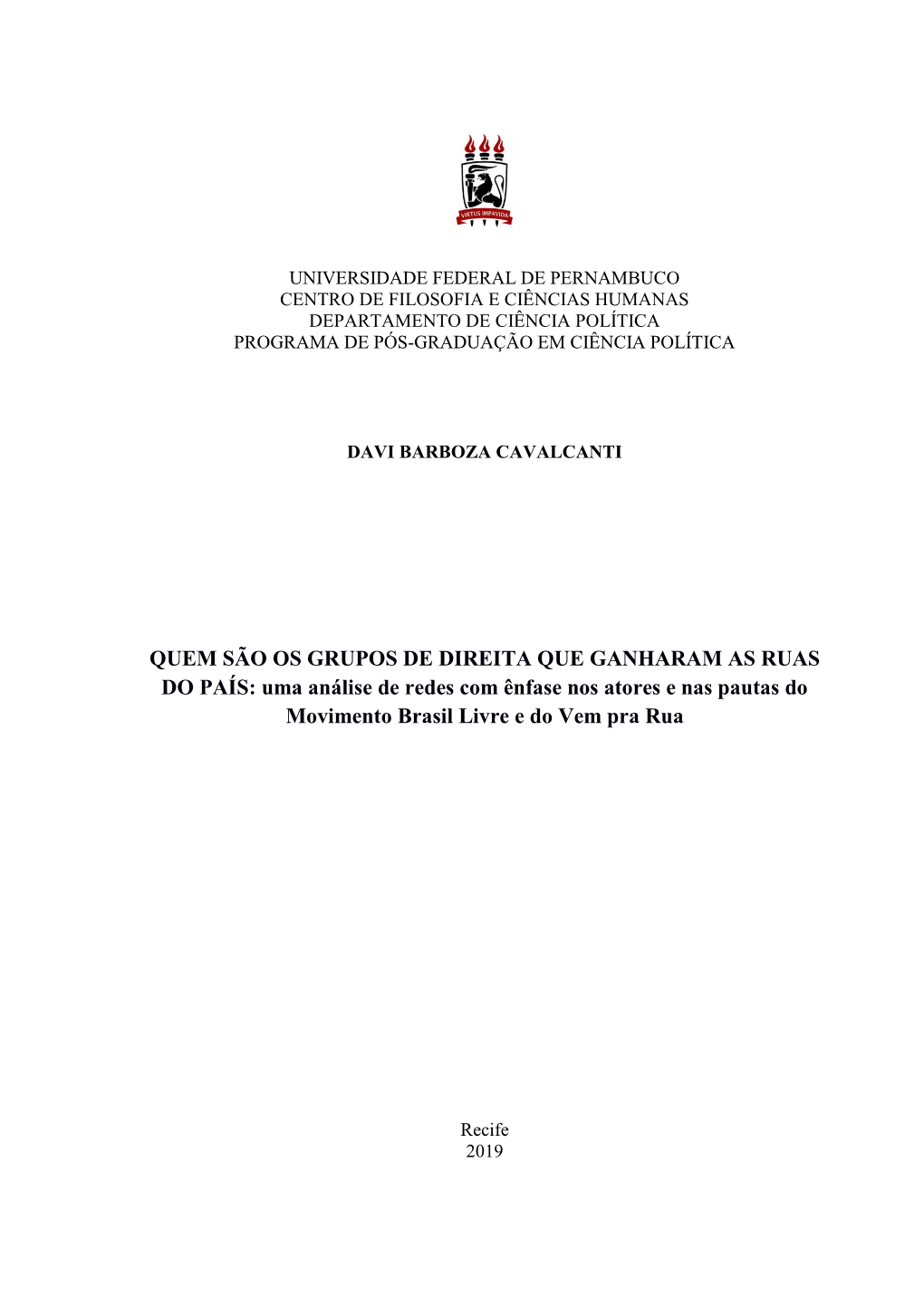 QUEM SÃO OS GRUPOS DE DIREITA QUE GANHARAM AS RUAS DO PAÍS: Uma Análise De Redes Com Ênfase Nos Atores E Nas Pautas Do Movimento Brasil Livre E Do Vem Pra Rua