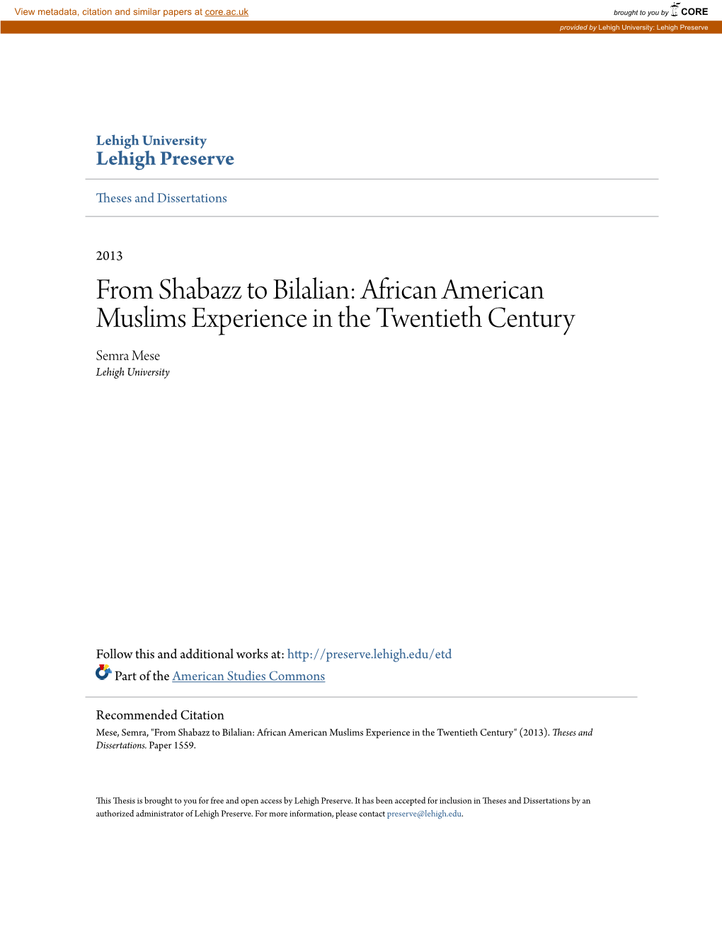 From Shabazz to Bilalian: African American Muslims Experience in the Twentieth Century Semra Mese Lehigh University