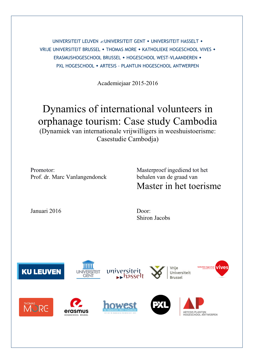 Dynamics of International Volunteers in Orphanage Tourism: Case Study Cambodia (Dynamiek Van Internationale Vrijwilligers in Weeshuistoerisme: Casestudie Cambodja)