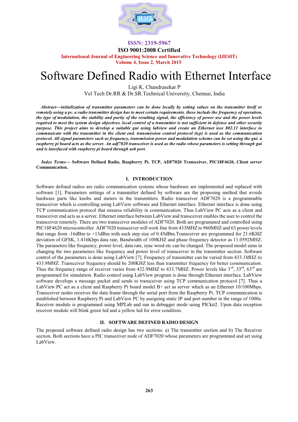 Software Defined Radio with Ethernet Interface Ligi K, Chandrasekar P Vel Tech Dr.RR & Dr.SR.Technical University, Chennai, India