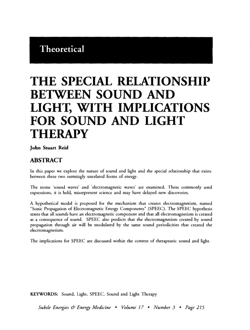 THE SPECIAL RELATIONSHIP BETWEEN SOUND and LIGHT, with IMPLICATIONS for SOUND and LIGHT THERAPY John Stuart Reid ABSTRACT