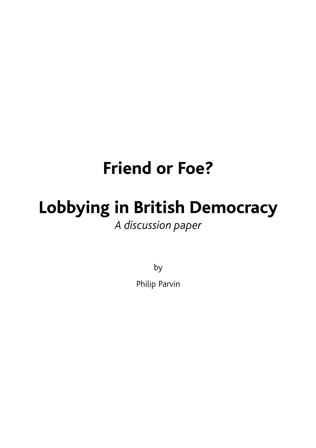 Friend Or Foe? Lobbying in British Democracy