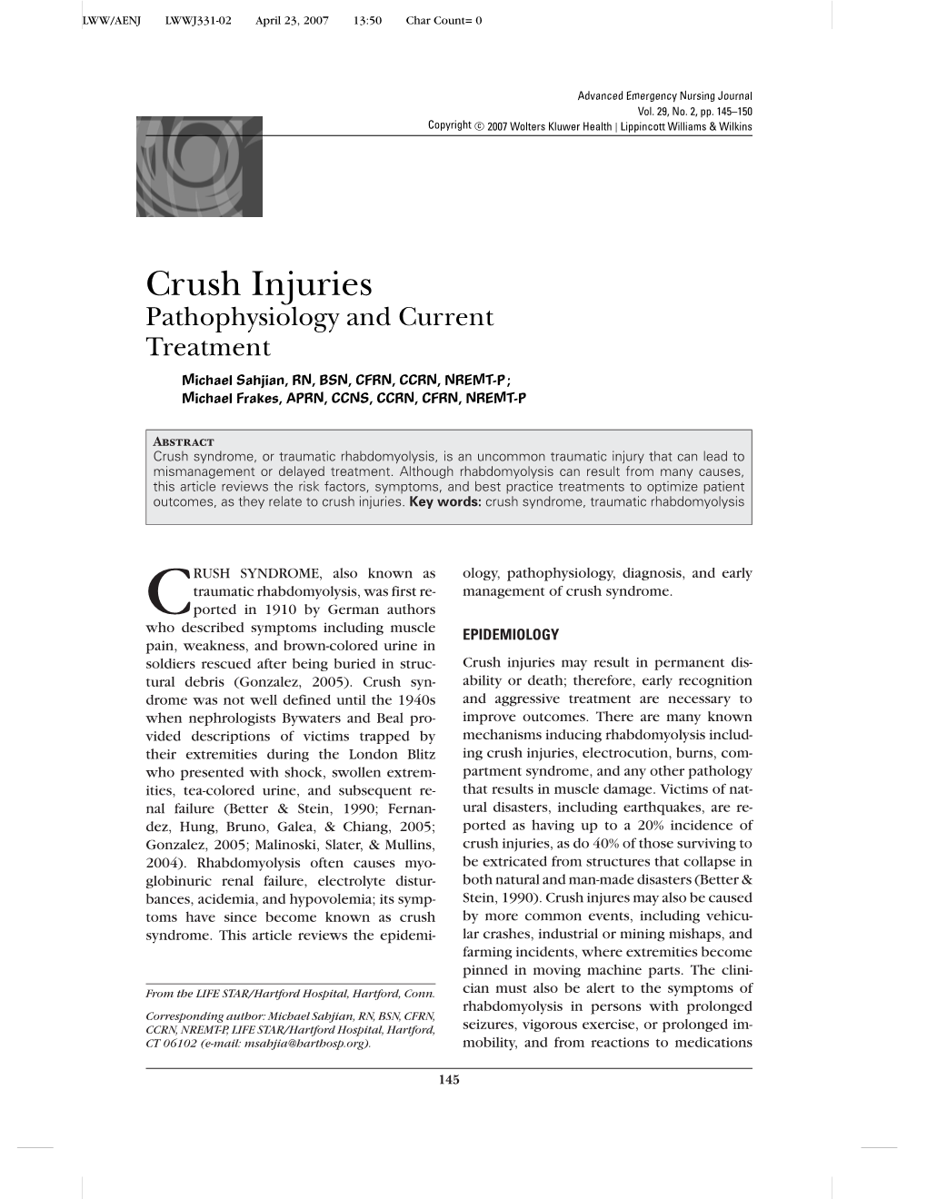 Crush Injuries Pathophysiology and Current Treatment Michael Sahjian, RN, BSN, CFRN, CCRN, NREMT-P; Michael Frakes, APRN, CCNS, CCRN, CFRN, NREMT-P