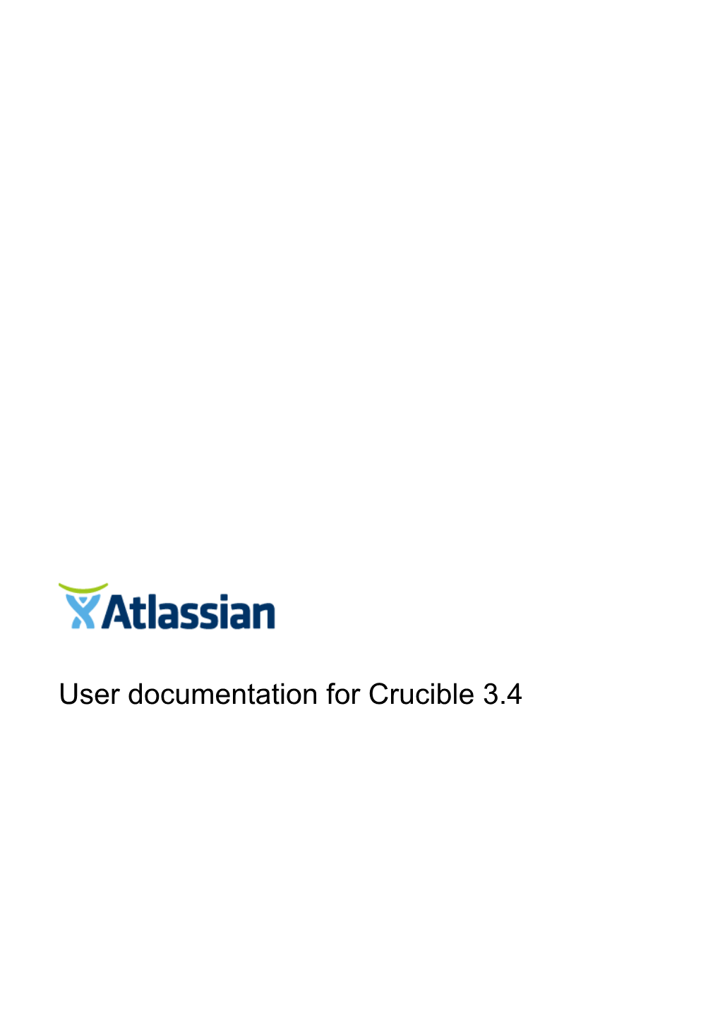 User Documentation for Crucible 3.4 User Documentation for Crucible 3.4 2