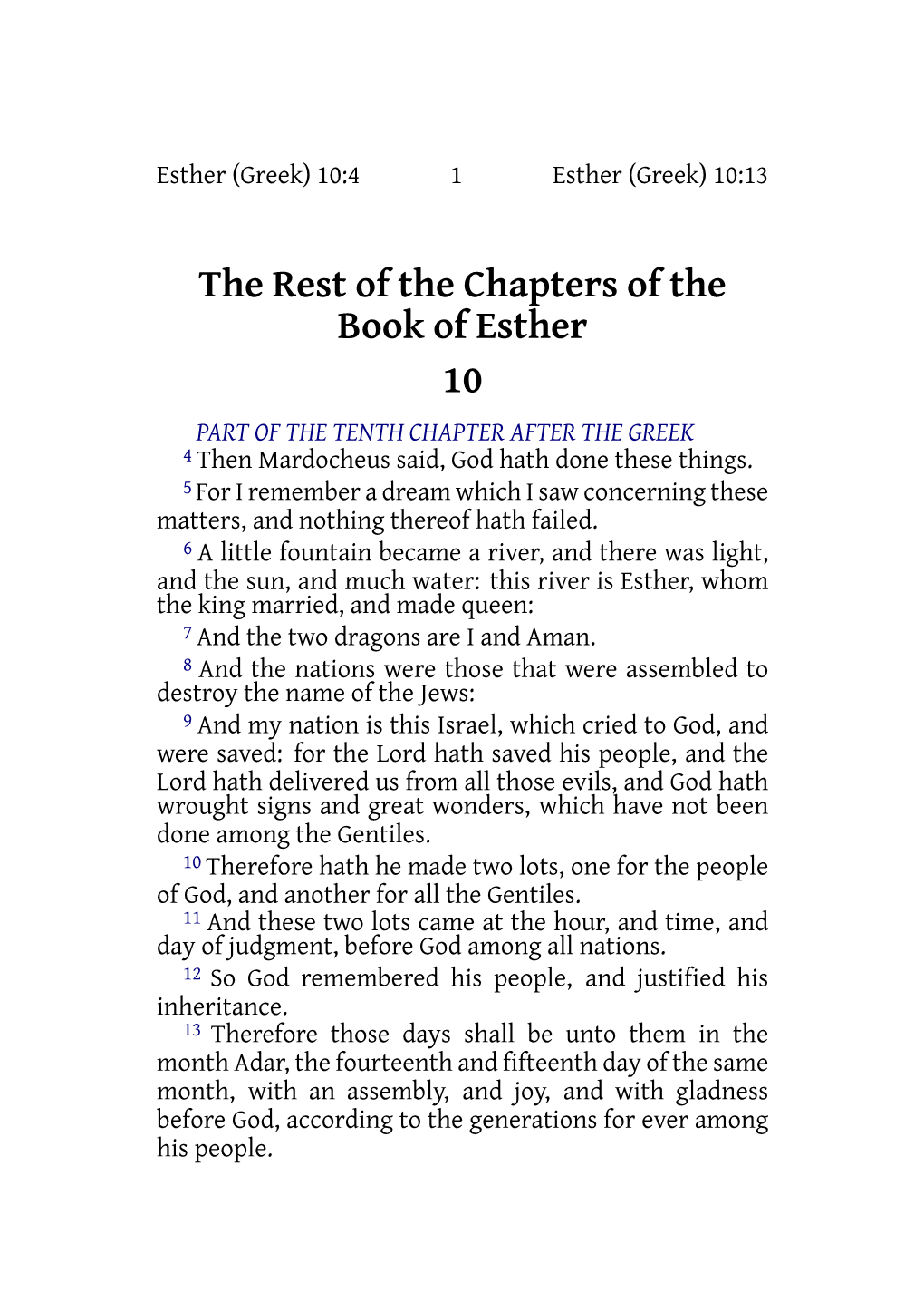 The Rest of the Chapters of the Book of Esther 10 PART of the TENTH CHAPTER AFTER the GREEK 4 Then Mardocheus Said, God Hath Done These Things