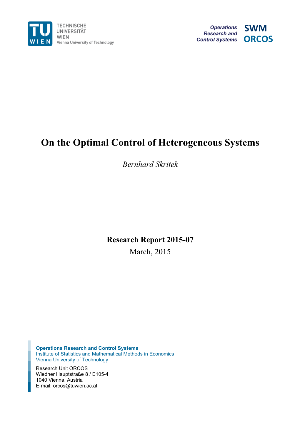On the Optimal Control of Heterogeneous Systems SWM
