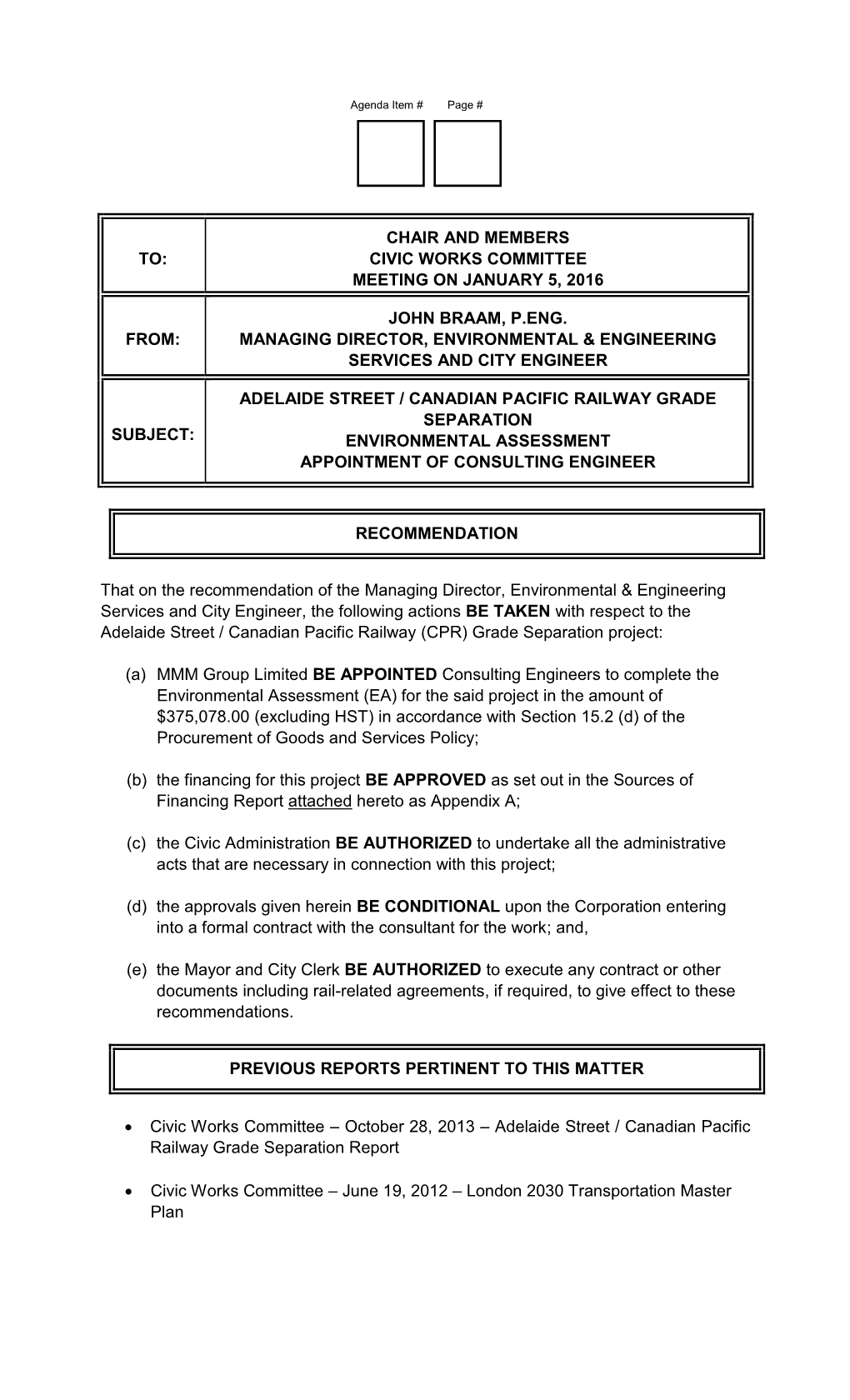 John Braam, P.Eng. Managing Director, Environmental and Engineering Services & City Engineer