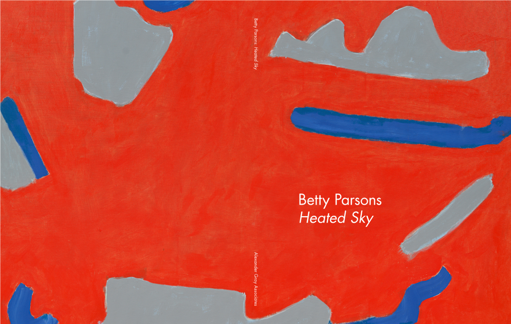 Betty Parsons Heated Sky Alexander Gray Associates Gray Alexander Betty Parsons: Heated Sky February 26 – April 4, 2020