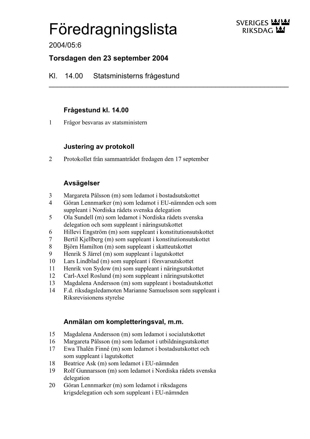 Föredragningslista 2004/05:6 Torsdagen Den 23 September 2004