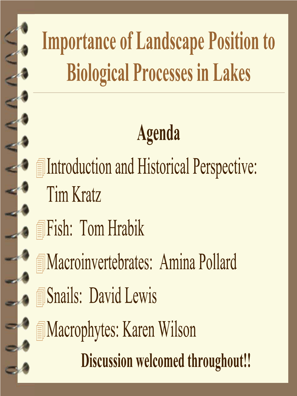 Importance of Landscape Position to Biological Processes in Lakes