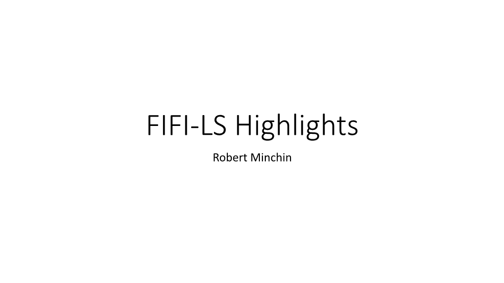 FIFI-LS Highlights Robert Minchin FIFI-LS Highlights